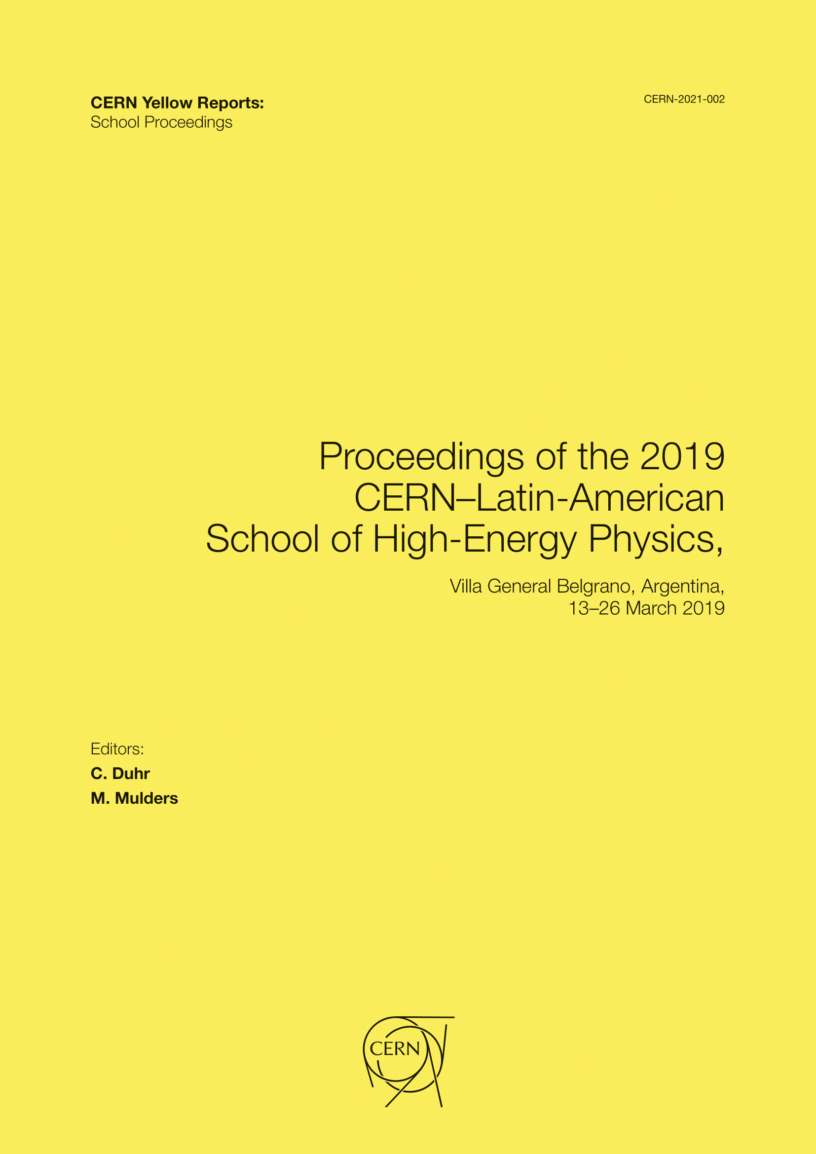					View Vol. 2 (2021): Proceedings of the 2019 CERN–Latin-American School of High-Energy Physics, Villa General Belgrano, Argentina, 13–26 March 2019
				